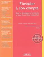 S'INSTALLER A SON COMPTE : 5EME EDITION, créer et développer son entreprise, le statut du travailleur indépendant