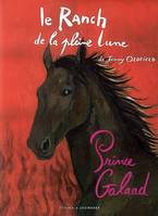 Le ranch de la Pleine Lune, RANCH DE LA PLEINE LUNE-PRINCE GALAAD