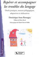 Repérer et accompagner les troubles du langage outils pratiques, mesures pédagogiques, adaptatives et rééducatives, outils pratiques, mesures pédagogiques, adaptatives et rééducatives