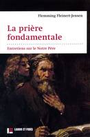 La prière fondamentale : entretiens sur le Notre Père, entretiens sur le Notre Père