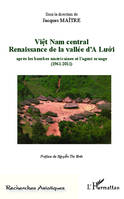 Viêt Nam central Renaissance de la vallée d'A Lu'ó'i, Après les bombes américaines et l'agent orange (1961-2011) - Préface de Nguyên Thi Bình