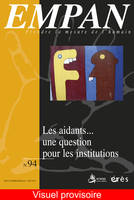 Empan 94 - Les aidants une question pour les institutions