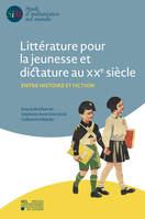 Littérature pour la jeunesse et dictature au XXe siècle, Entre Histoire et fiction