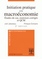 Initiation pratique à la macroéconomie, études de cas, exercices et QCM