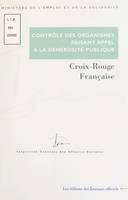 Contrôle des organismes faisant appel à la générosité publique : Contrôle des comptes d'emploi pour 1995 et 1996 des ressources collectées auprès du public par la Croix-Rouge française (juin 2000)