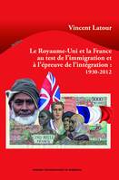 Le royaume-Uni et la France au test de l'immigration et à l'épreuve de l'intégration : 1930-2012