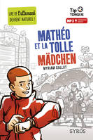 Mathéo et la Tolle Mädchen - collection Tip Tongue - A2 intermédiaire - dès 12 ans