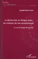 La démocratie en Afrique noire : les contours de son enracinement, Le cas du Congo-Brazzaville