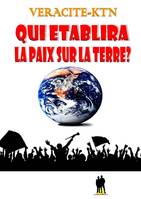 Qui établira la paix sur la terre ?, Des révélations troublantes