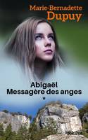 Abigaël, messagère des anges, 1, Abigaël messagère des anges, Roman