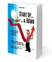 Start up & down, Plus de 100 leçons entrepreneuriales et plus de 100 solutions