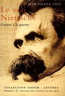 Le vrai Nietzsche, Guerre à la guerre