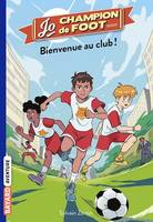 Jo, champion de foot, Tome 02, Bienvenue au Club !