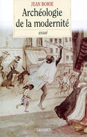 ArcheÃÅologie de la moderniteÃÅ (essai fran√ßais) (French Edition)