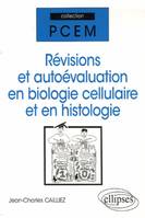 REVISIONS ET AUTOEVALUATION EN BIOLOGIE CELLULAIRE ET EN HISTOLOGIE