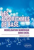 Les algorithmes de bases - Modélisation numérique sous excel