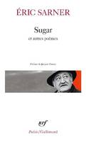 Sugar; suivi de Coeur chronique, Et de petit carnet de silence