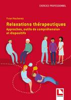 Relaxations thérapeutiques, Approches, outils de compréhension et dispositifs