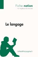 Le langage (Fiche notion), LePetitPhilosophe.fr - Comprendre la philosophie