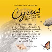 Cyrus 8, L'encyclopédie qui raconte