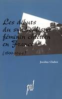 Les Débuts du syndicalisme féminin chrétien en France, (1899-1944)