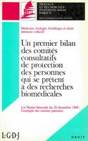 Un premier bilan des comités consultatifs de protection des personnes qui se prêtent à des recherches biomédicales, loi Huriet-Sérusclat du 20 décembre 1988