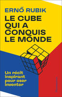 Le cube qui a conquis le monde, Un récit inspirant pour oser inventer