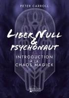 Liber Null et Psychonaute : Introduction à la Chaos Magick