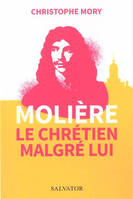 Molière, le chrétien malgré lui