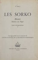 Les Sorko (Bozo), maîtres du Niger (5). Étude ethnographique