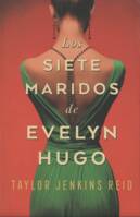 LOS SIETE MARIDOS DE EVELYN HUGO