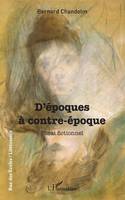 D'époques à contre-époque, Essai fictionnel