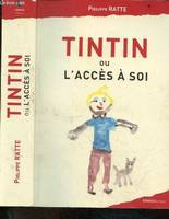 Tintin ou L'accès à soi