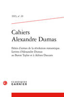 Cahiers Alexandre Dumas, Frères d'armes de la révolution romantique. Lettres d'Alexandre Dumas au Baron Taylor et à Adrien Dauzats