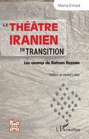 Le théâtre iranien en transition, Les œuvres de Bahram Beyzaie