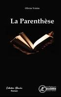 La parenthèse, Roman