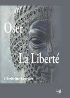 Oser la liberté