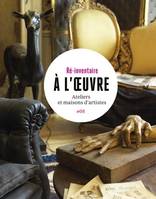 À l'oeuvre, Ateliers, artistes, artisans