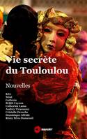 Vie secrète du Touloulou, Nouvelles