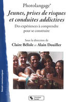 Photolangage® Jeunes, prises de risques et conduites addictives, Des expériences à comprendre pour se construire