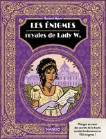 Livre d énigmes Les énigmes royales de Lady W., Ami lecteur, suivez la saison mondaine avec votre chroniqueuse préférée !