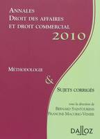ANNALES DROIT DES AFFAIRES ET DROIT COMMERCIAL 2010, méthodologie & sujets corrigés