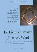 LIVRET DU MAITRE (LE), les légendaires instructions mystiques au rituel anglais de style Émulation