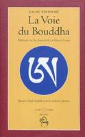 La Voie du Bouddha - Préface de Sa Sainteté le Dalaï-Lama, manuel d'étude bouddhiste de la tradition tibétaine