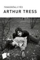 Arthur Tress, Transréalités