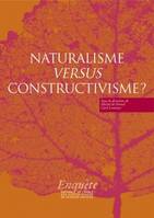 Naturalisme versus constructivisme ?