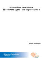 Du défaitisme dans l’œuvre de Ferdinand Oyono : tare ou philosophie ?, tare ou philosophie ?