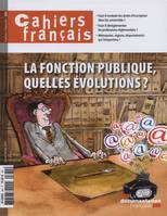 Fonction publique, quelles evolutions ? cf n° 384 (La)