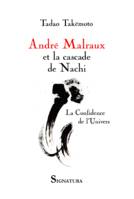 André Malraux et la cascade de Nachi - La confidence de l'univers