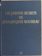 Les jardins secrets de Jean-Jacques Rousseau